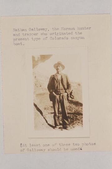 Nathan Galloway.  The size of the print suggests it was made by Julius F. Stone in Glen Canyon in 1898.  Nathan Galloway, the Mormon hunter and trapper who originated the present type of Colorado canyon boat